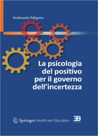 la psicologia del positivo nel governo dell'incertezza